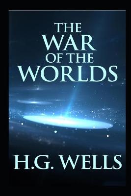 Book cover for The War of the Worlds By H. G. Wells The New Annotated Edition