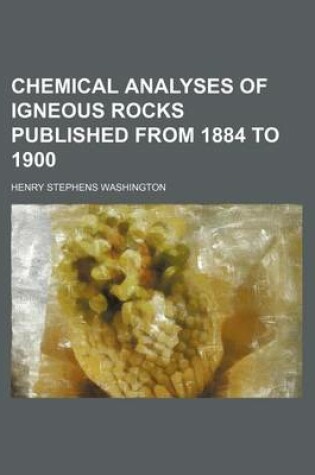 Cover of Chemical Analyses of Igneous Rocks Published from 1884 to 1900