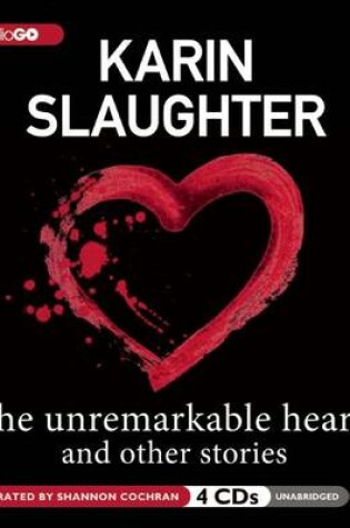 Cover of The Unremarkable Heart, and Other Stories