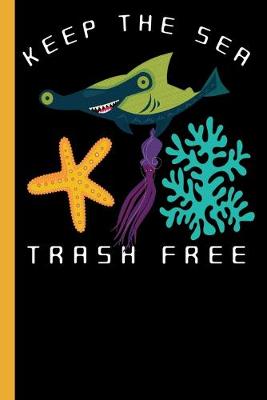 Book cover for Keep The Sea Trash Free