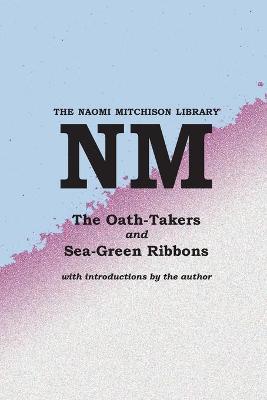 Book cover for The Oath-Takers, and Sea-Green Ribbons