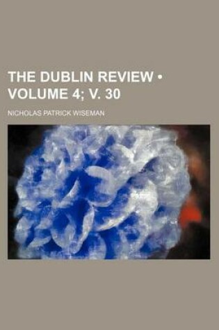 Cover of The Dublin Review (Volume 4; V. 30)