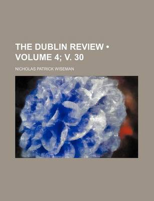 Book cover for The Dublin Review (Volume 4; V. 30)