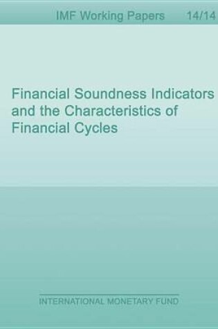 Cover of Financial Soundness Indicators and the Characteristics of Financial Cycles