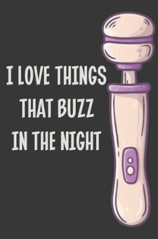 Cover of I Love Things That Buzz In The Night