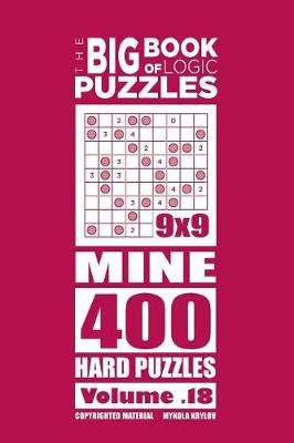 Cover of The Big Book of Logic Puzzles - Mine 400 Hard (Volume 18)