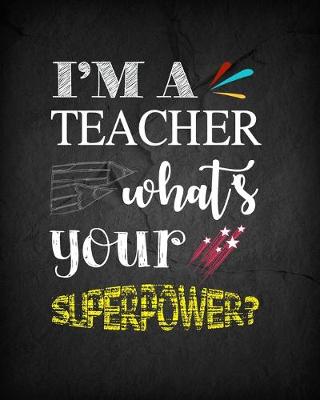 Book cover for I'm a Teacher What's your Superpower?