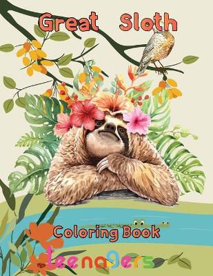 Book cover for Great Sloth Coloring book teenagers