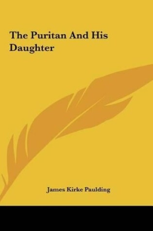 Cover of The Puritan and His Daughter the Puritan and His Daughter