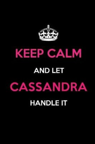 Cover of Keep Calm and Let Cassandra Handle It