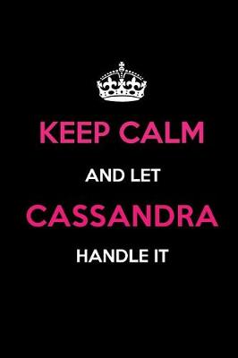 Book cover for Keep Calm and Let Cassandra Handle It