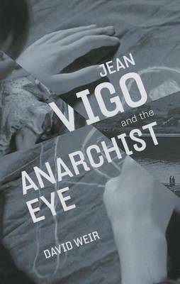 Book cover for Jean Vigo and the Anarchist Eye