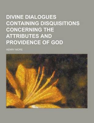 Book cover for Divine Dialogues Containing Disquisitions Concerning the Attributes and Providence of God