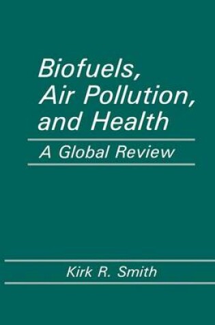 Cover of Biofuels, Air Pollution, and Health : a Global Review