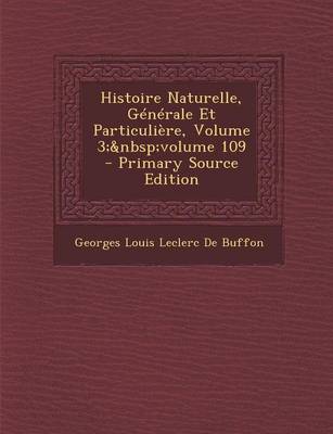 Book cover for Histoire Naturelle, Generale Et Particuliere, Volume 3; Volume 109