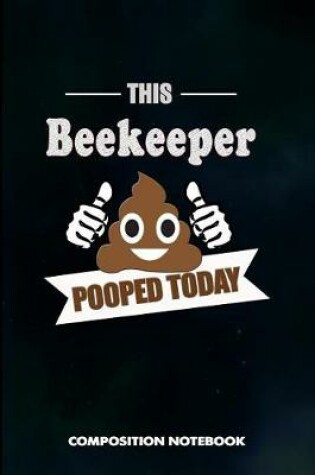 Cover of This Beekeeper Pooped Today