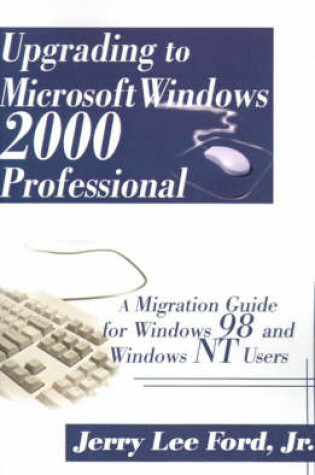 Cover of Upgrading to Microsoft Windows 2000 Professional
