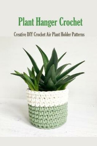 Cover of Plant Hanger Crochet