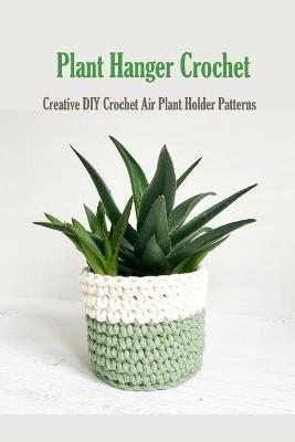 Book cover for Plant Hanger Crochet