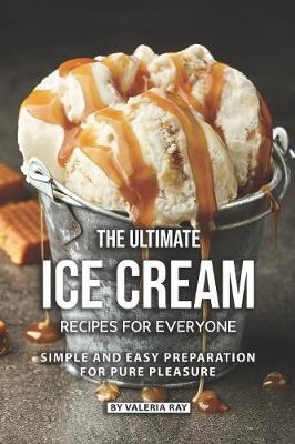 Book cover for The Ultimate Ice Cream Recipes for Everyone