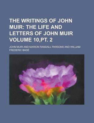 Book cover for The Writings of John Muir Volume 10, PT. 2