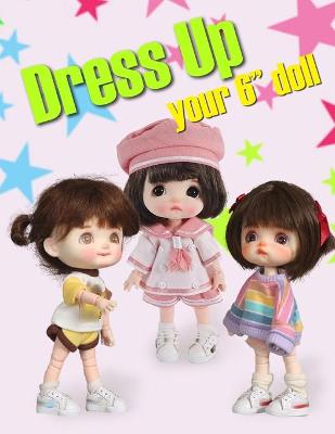 Book cover for Dress Up Your 6'' Doll