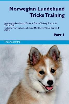 Book cover for Norwegian Lundehund Tricks Training Norwegian Lundehund Tricks & Games Training Tracker & Workbook. Includes