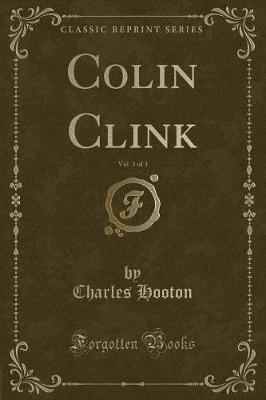 Book cover for Colin Clink, Vol. 3 of 3 (Classic Reprint)