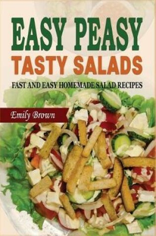 Cover of Easy Peasy Tasty Salads