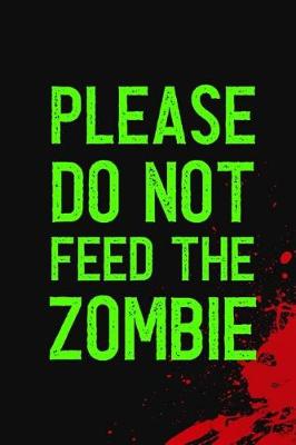 Book cover for Please Do Not Feed The Zombie