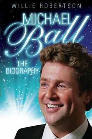 Cover of Michael Ball: The Biography