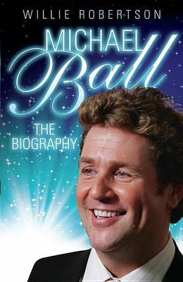 Book cover for Michael Ball: The Biography