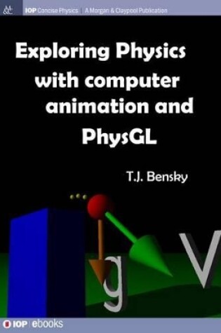 Cover of Exploring Physics with Computer Animation and Physgl