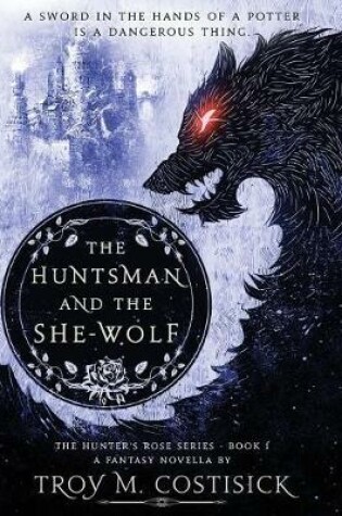 Cover of The Huntsman and the She-Wolf