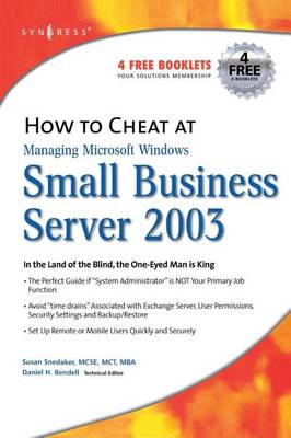 Book cover for How to Cheat at Managing Windows Small Business Server 2003: In the Land of the Blind, the One-Eyed Man Is King