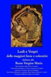 Book cover for Lodi e Vespri delle maggiori solennita' e feste dedicate alla Beata Vergine Maria