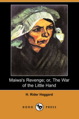 Cover of Maiwa's Revenge; Or, the War of the Little Hand (Dodo Press)