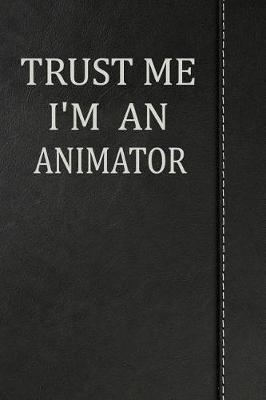 Book cover for Trust Me I'm an Animator