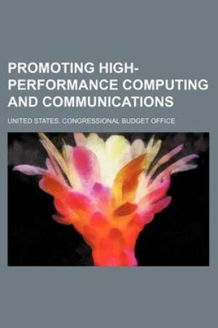 Cover of Promoting High-Performance Computing and Communications
