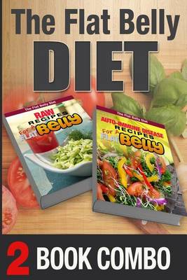 Book cover for Auto-Immune Disease Recipes and Raw Recipes for a Flat Belly