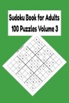 Book cover for Sudoku Book for Adults 100 Puzzles Volume 3