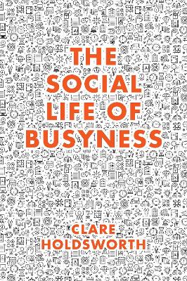 Book cover for The Social Life of Busyness