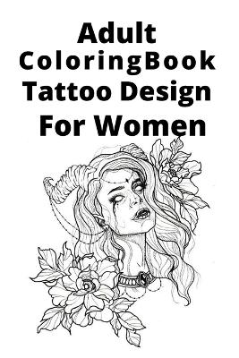 Book cover for Adult Coloring Book Tattoo Design For Women