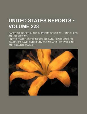 Book cover for United States Reports (Volume 223); Cases Adjudged in the Supreme Court at and Rules Announced at