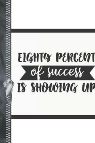 Cover of Eighty Percent Of Success Is Showing Up