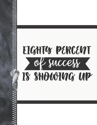 Book cover for Eighty Percent Of Success Is Showing Up