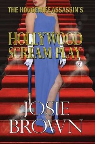 Cover of The Housewife Assassin's Hollywood Scream Play