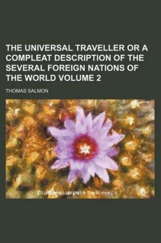 Cover of The Universal Traveller or a Compleat Description of the Several Foreign Nations of the World Volume 2