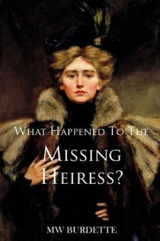 Cover of What Happened to the Missing Heiress?