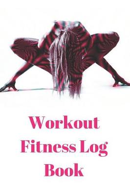 Book cover for Workout Fitness Log Book